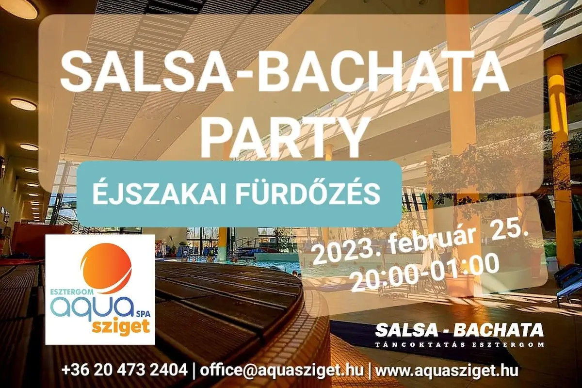 Salsa-Bachata Party és Éjszakai Fürdőzés